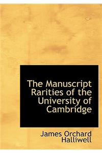 The Manuscript Rarities of the University of Cambridge