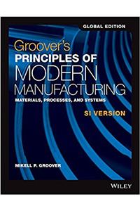 Groover's Principles of Modern Manufacturing