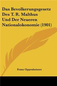 Bevolkerungsgesetz Des T. R. Malthus Und Der Neueren Nationalokonomie (1901)