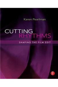 Cutting Rhythms: Shaping the Film Edit