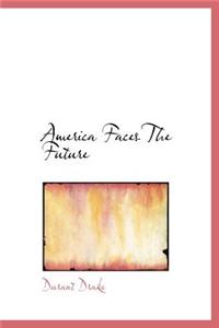 America Faces the Future