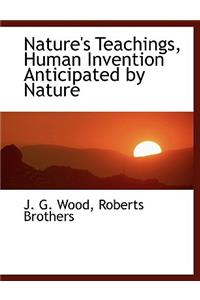 Nature's Teachings, Human Invention Anticipated by Nature