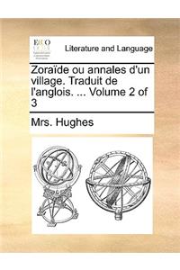 Zorade Ou Annales D'Un Village. Traduit de L'Anglois. ... Volume 2 of 3