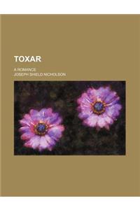 Toxar; A Romance