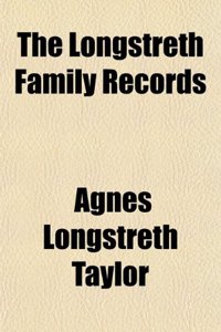 The Longstreth Family Records