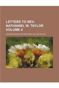 Letters to REV. Nathaniel W. Taylor Volume 4