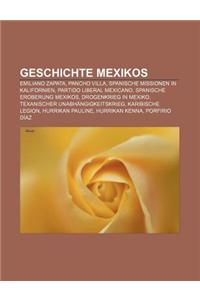 Geschichte Mexikos: Emiliano Zapata, Pancho Villa, Spanische Missionen in Kalifornien, Partido Liberal Mexicano, Spanische Eroberung Mexik