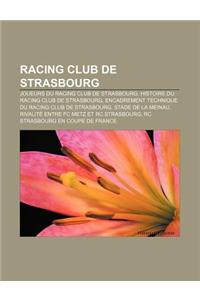 Racing Club de Strasbourg: Joueurs Du Racing Club de Strasbourg, Histoire Du Racing Club de Strasbourg