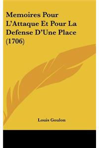 Memoires Pour L'Attaque Et Pour La Defense D'Une Place (1706)