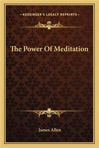 The Power Of Meditation