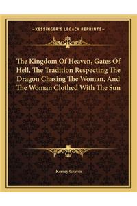 The Kingdom of Heaven, Gates of Hell, the Tradition Respecting the Dragon Chasing the Woman, and the Woman Clothed with the Sun