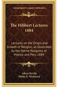 The Hibbert Lectures 1884