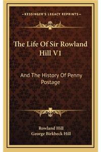 The Life of Sir Rowland Hill V1