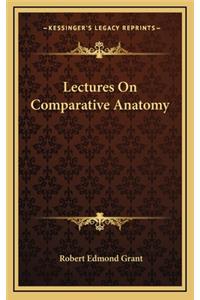 Lectures on Comparative Anatomy
