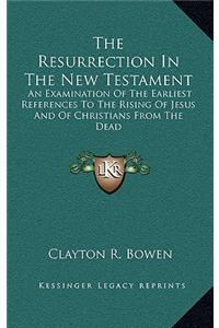 The Resurrection in the New Testament