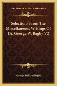 Selections from the Miscellaneous Writings of Dr. George W. Bagby V2