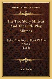 Two Story Mittens And The Little Play Mittens