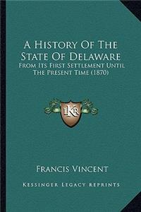 A History Of The State Of Delaware