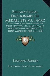 Biographical Dictionary of Medallists V3, I-Maz