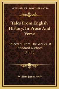 Tales From English History, In Prose And Verse