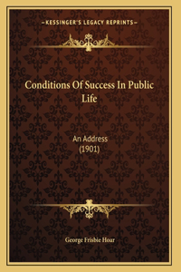 Conditions Of Success In Public Life