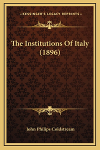 The Institutions Of Italy (1896)