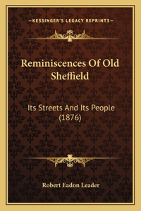 Reminiscences Of Old Sheffield