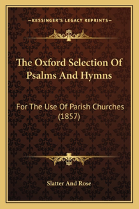 The Oxford Selection Of Psalms And Hymns