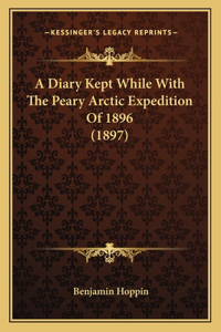 A Diary Kept While With The Peary Arctic Expedition Of 1896 (1897)