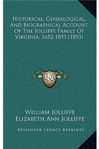 Historical, Genealogical, And Biographical Account Of The Jolliffe Family Of Virginia, 1652-1893 (1893)