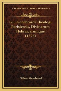 Gil. Genebrardi Theologi Parisiensis, Divinarum Hebraicarumque (1575)