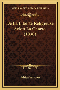 De La Liberte Religieuse Selon La Charte (1830)