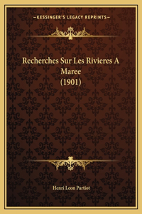 Recherches Sur Les Rivieres A Maree (1901)