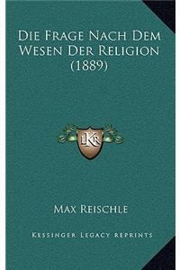 Die Frage Nach Dem Wesen Der Religion (1889)