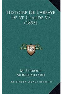 Histoire de L'Abbaye de St. Claude V2 (1855)