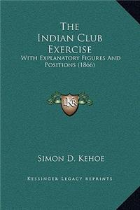 The Indian Club Exercise