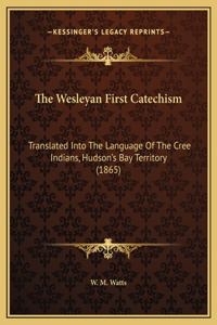 The Wesleyan First Catechism