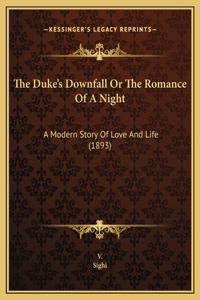 The Duke's Downfall Or The Romance Of A Night