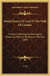 Minnie Kanzo, Or Cock-O'-The-Walk Of Caroline