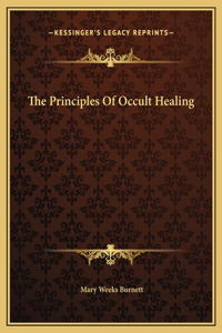 The Principles Of Occult Healing