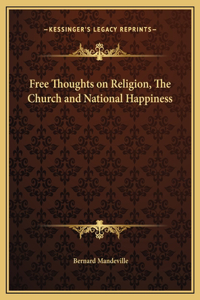 Free Thoughts on Religion, The Church and National Happiness