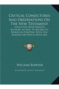 Critical Conjectures And Observations On The New Testament
