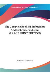 The Complete Book of Embroidery and Embroidery Stitches