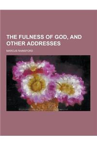 The Fulness of God, and Other Addresses