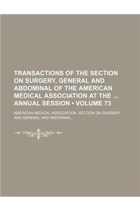Transactions of the Section on Surgery, General and Abdominal of the American Medical Association at the Annual Session (Volume 73)