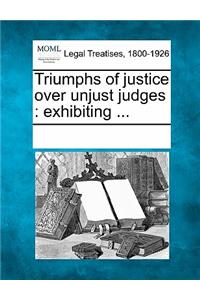 Triumphs of Justice Over Unjust Judges
