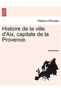Histoire de la ville d'Aix, Capitale de la Provence