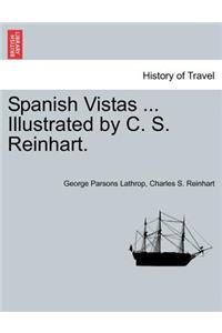 Spanish Vistas ... Illustrated by C. S. Reinhart.