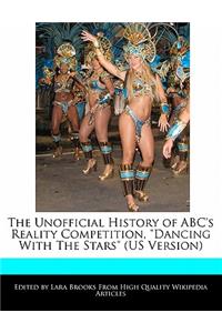The Unofficial History of ABC's Reality Competition, Dancing with the Stars (Us Version)