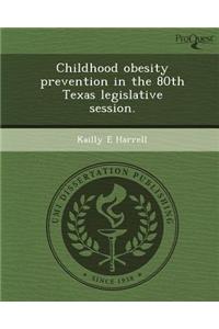 Childhood Obesity Prevention in the 80th Texas Legislative Session.